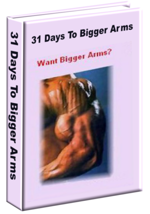 31 Days To Bigger Arms