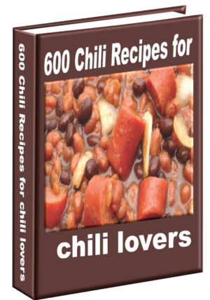 600 Chili Recipes for chili lovers
