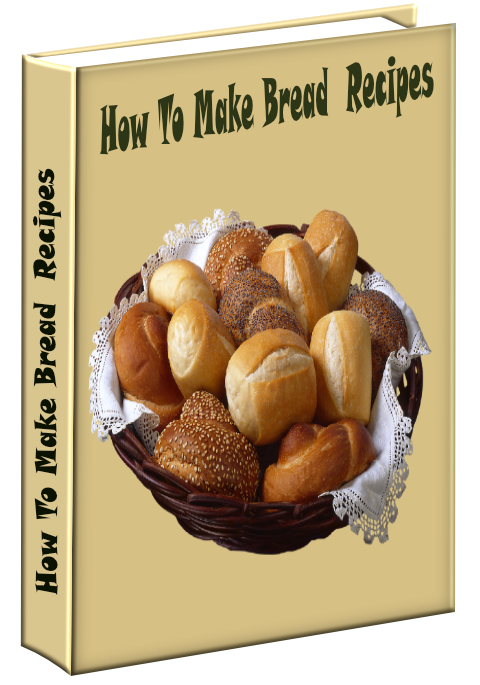 How To Make Bread Recipes