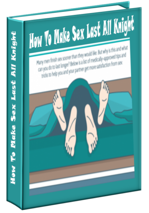 How To Make Sex Last All Knight