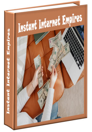 Instant Internet Empires