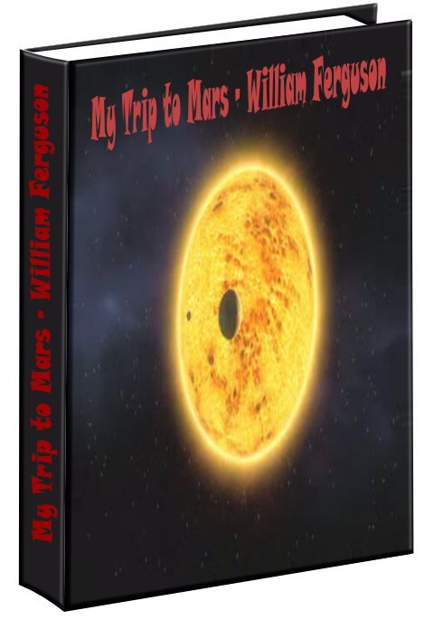 My Trip to Mars - William Ferguson