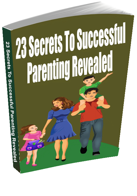 23 Secrets To Successful Parenting Revealed