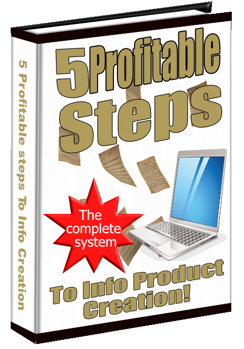 5 Profitable Steps To Info Product Creation!