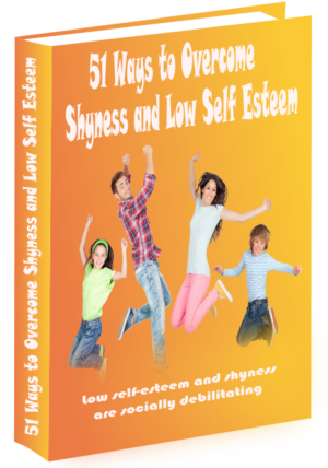 51 Ways to Overcome Low Self-Esteem and Shyness