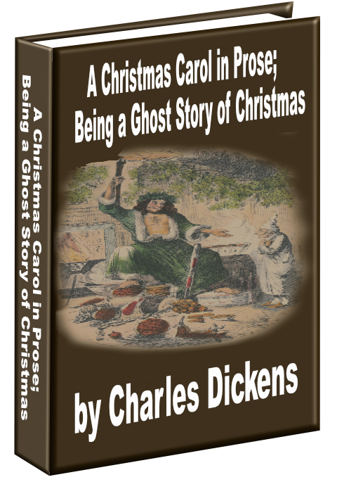 A Christmas Carol in Prose; Being a Ghost Story of Christmas