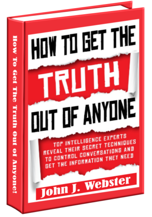 How To Get The Truth Out of Anyone!
