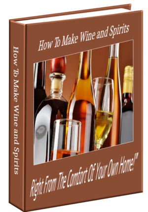 How To Make Wine and Spirits
