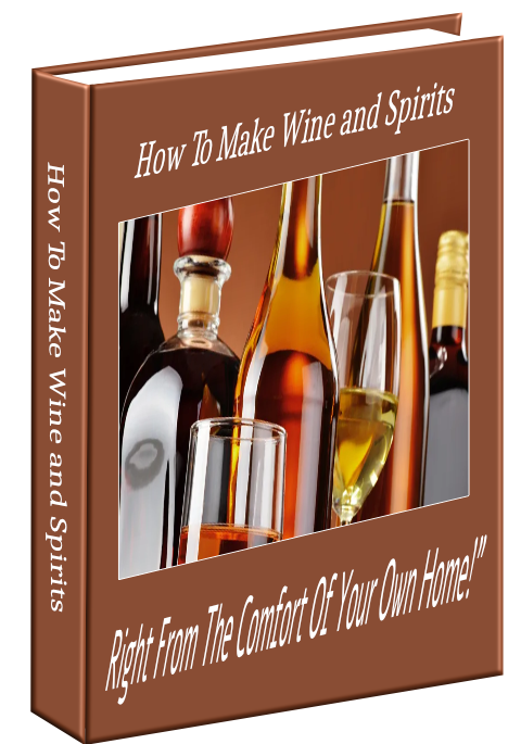 How To Make Wine and Spirits