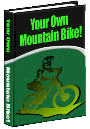 Your Own Mountain Bike