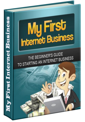 My First Internet Business
