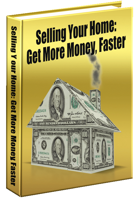 Selling Your Home: Get More Money, Faster