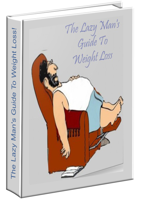 The Lazy Man's Guide To Weight Loss