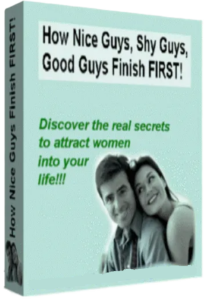 How Nice Guys, Shy Guys, Good Guys Finish FIRST!